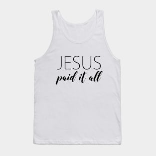 Jesus paid it all Tank Top